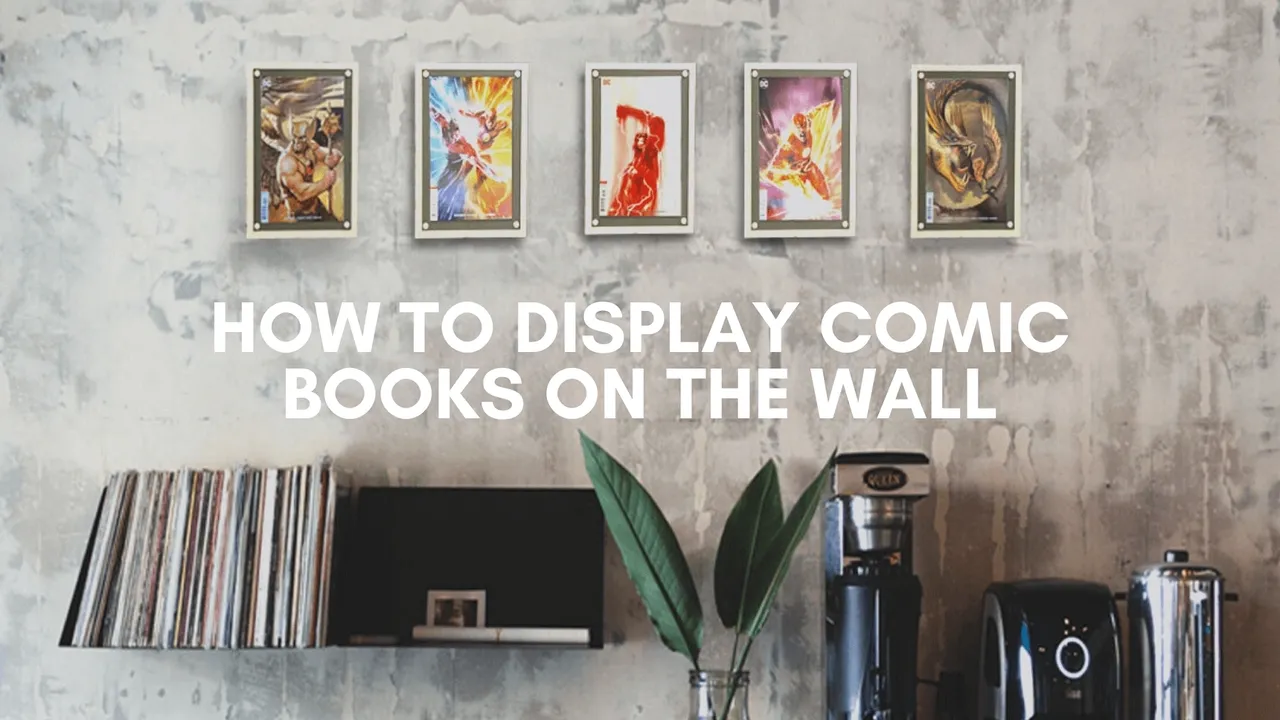 Blog post cover for the article titled How to Display Comic Books on the Wall from Crafti Comics crafticomics.com